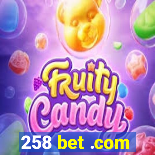 258 bet .com